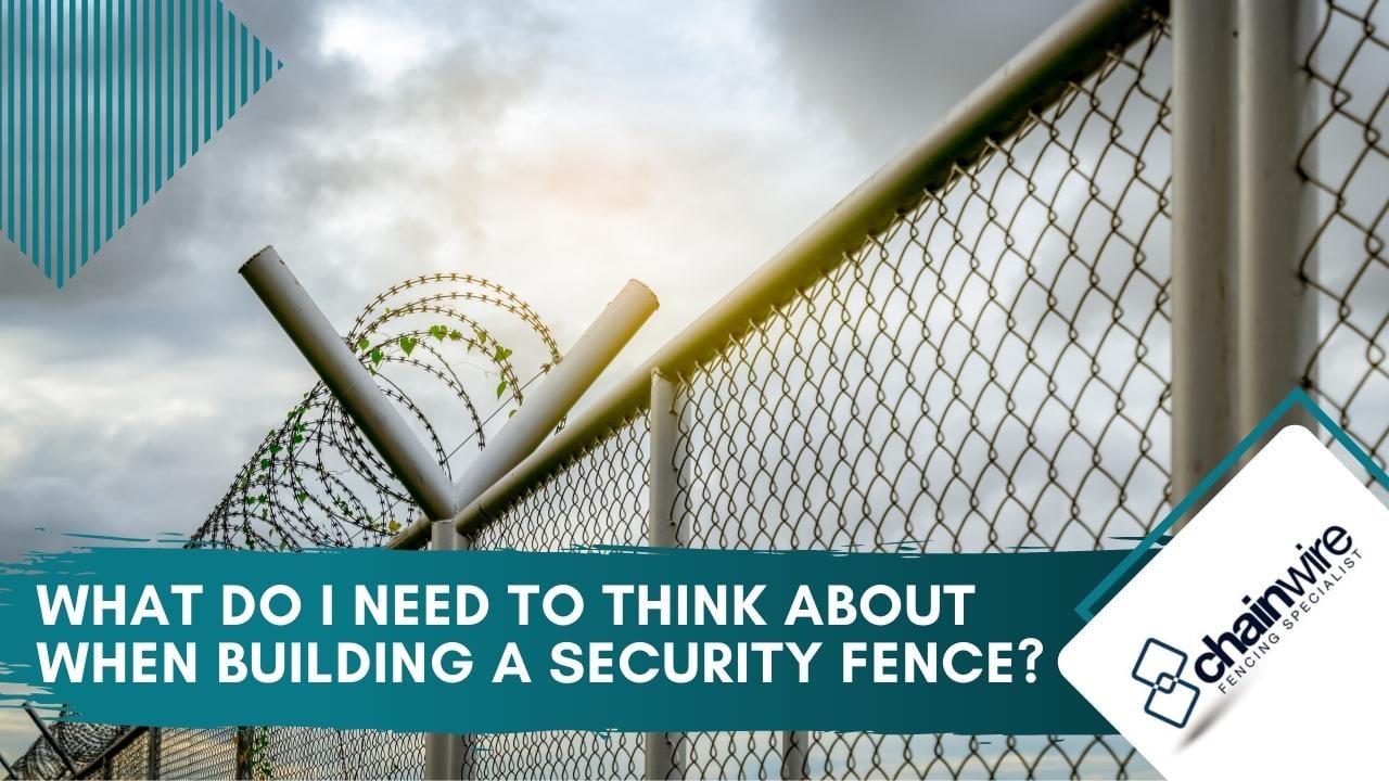 What do I need to think about when building a security fence